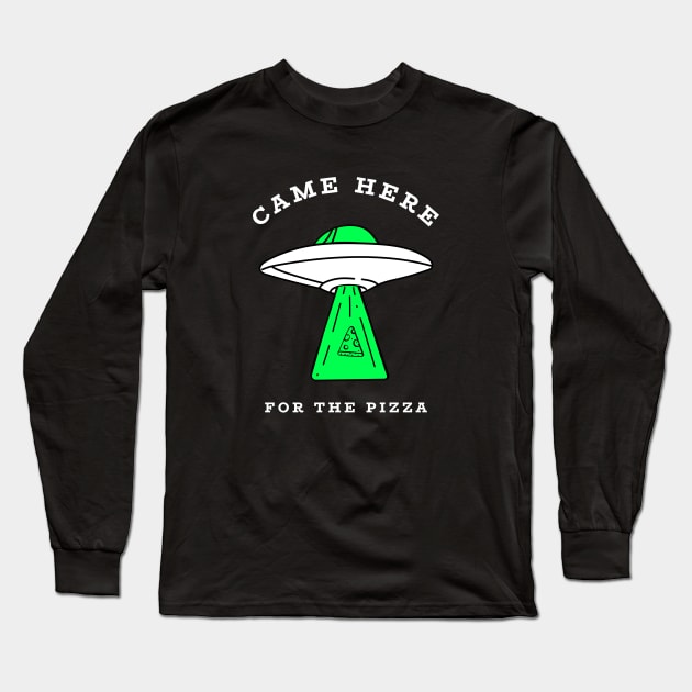 Came here for the pizza Long Sleeve T-Shirt by MediocreStore